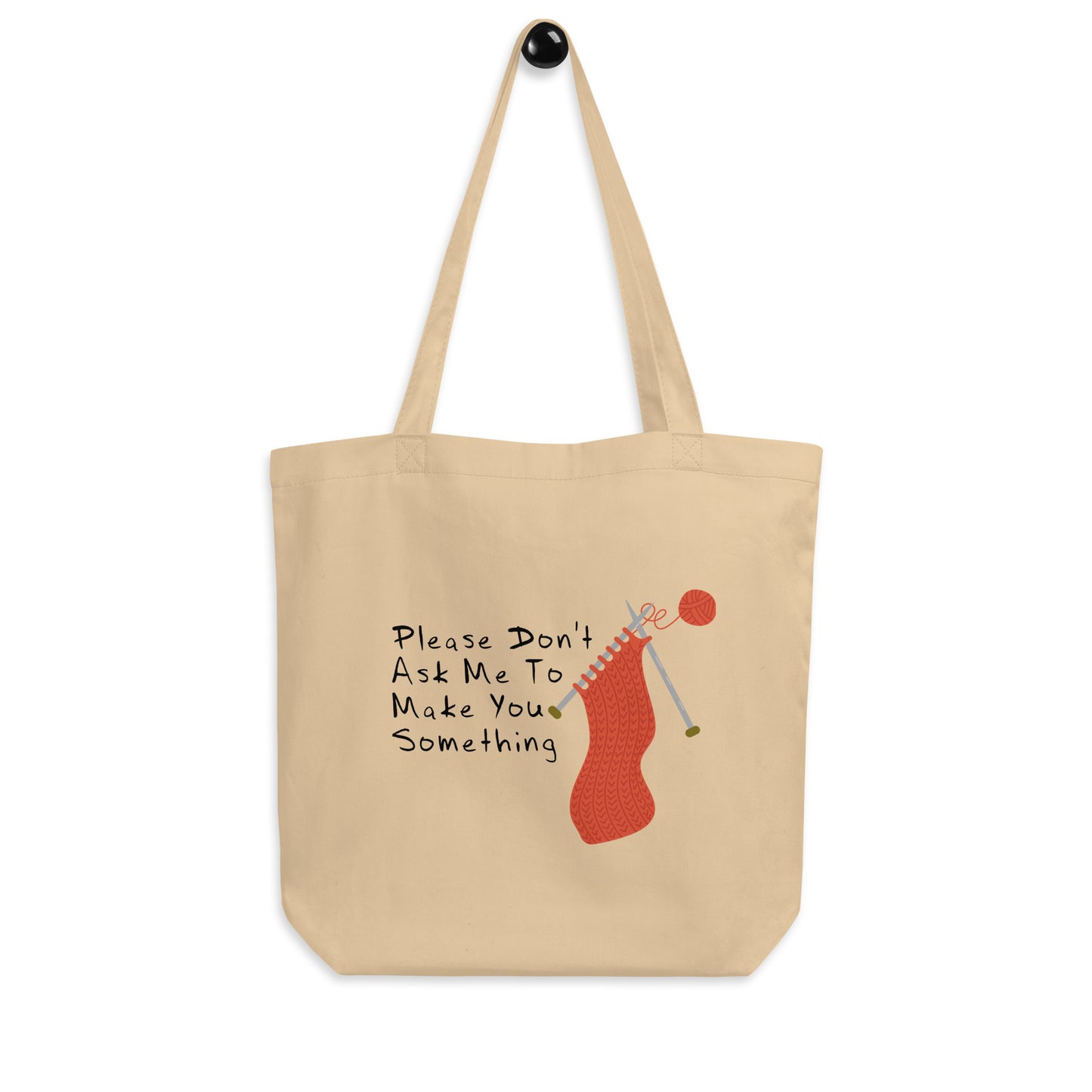 Please Don't Ask Me To Make You Something - Tote Bag