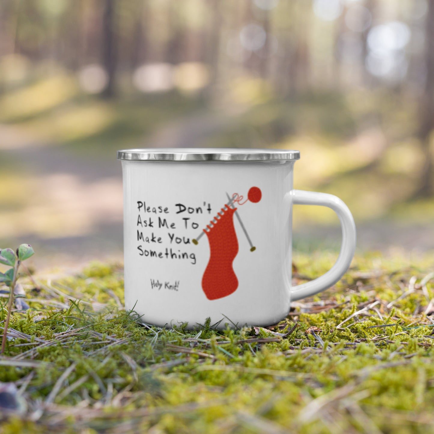 Please Don't Ask Me To Make You Something - Enamel Mug