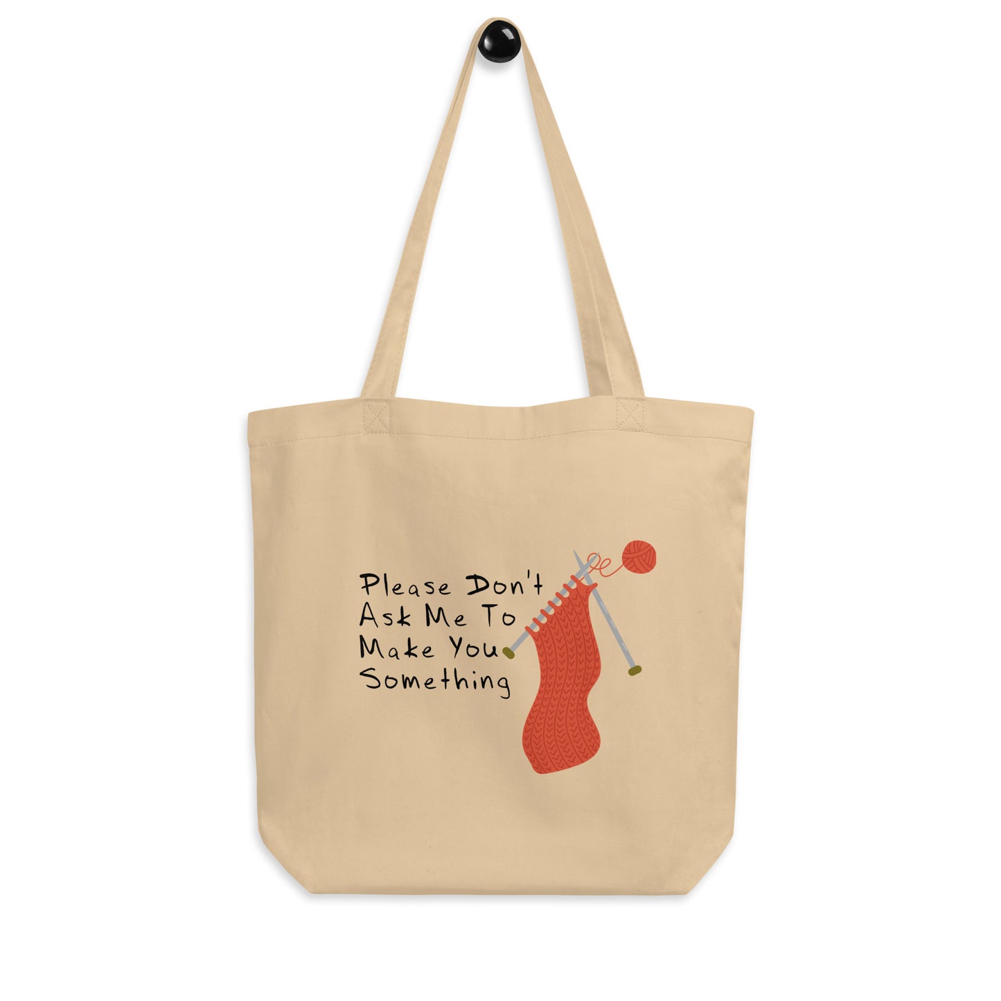 Please Don't Ask Me To Make You Something - Tote Bag